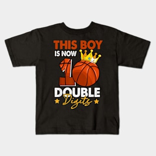 This Boy Is Now 10 Double Digits Basketball 10th Birthday Kids T-Shirt